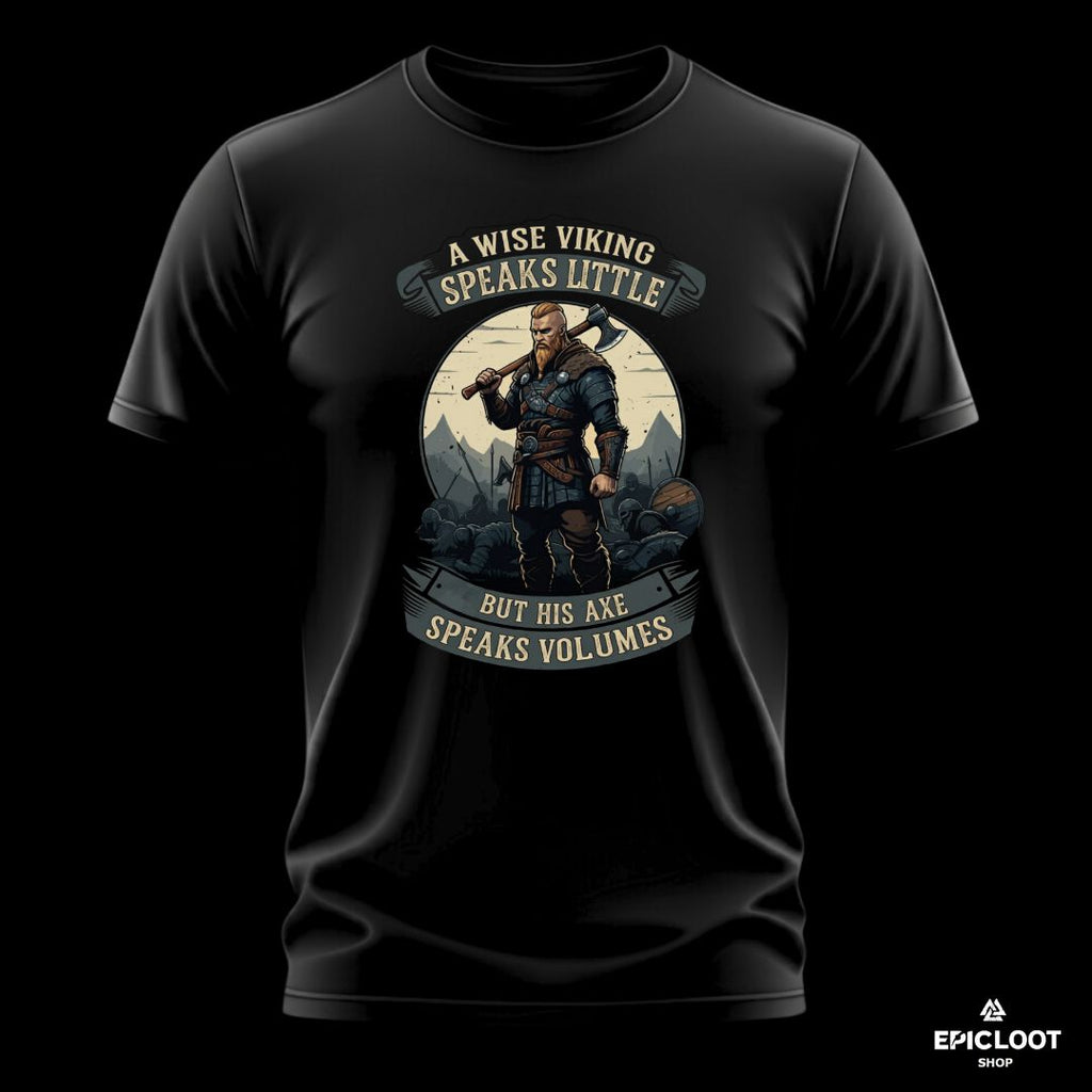 A Wise Viking Speaks Little, But His Axe Speaks Volumes