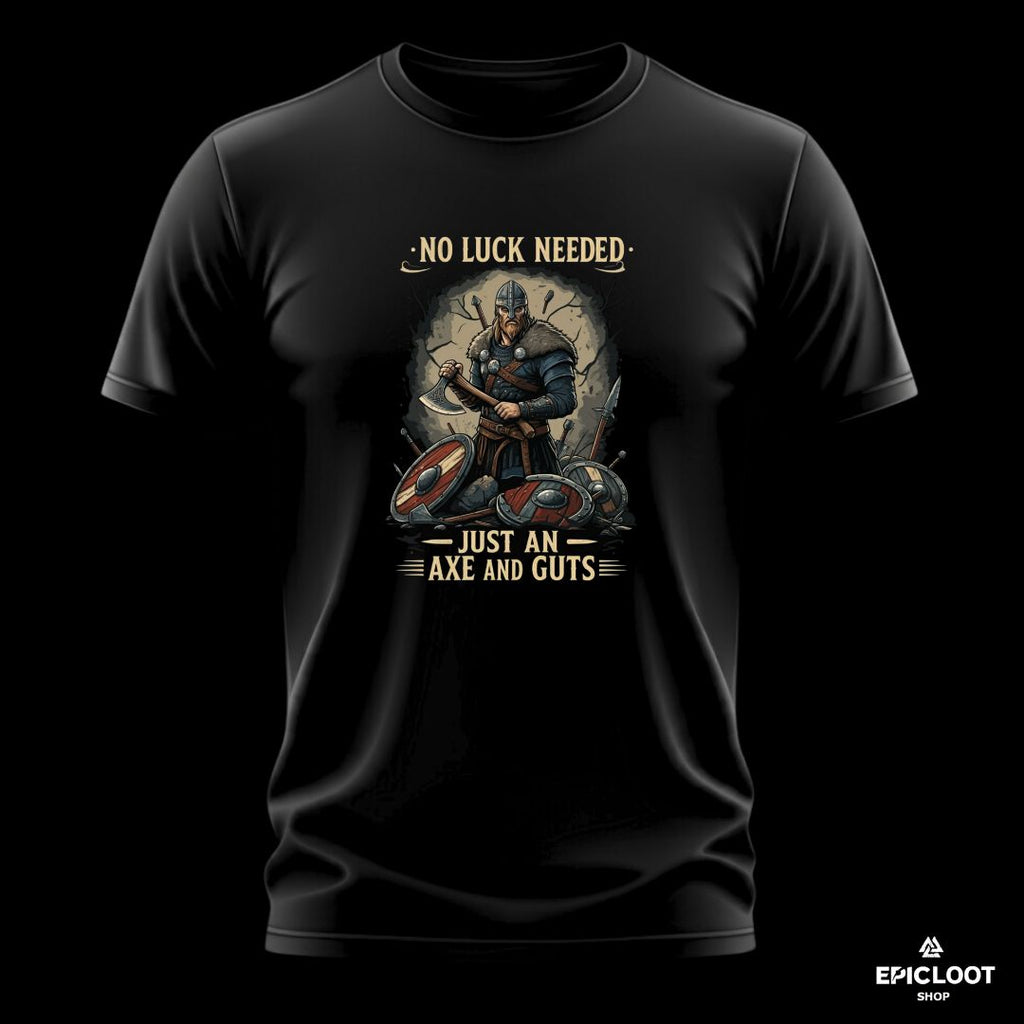 No Luck Needed, Just an Axe and Guts